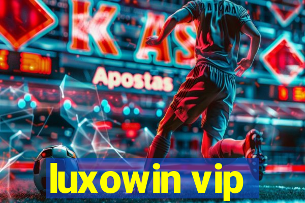 luxowin vip